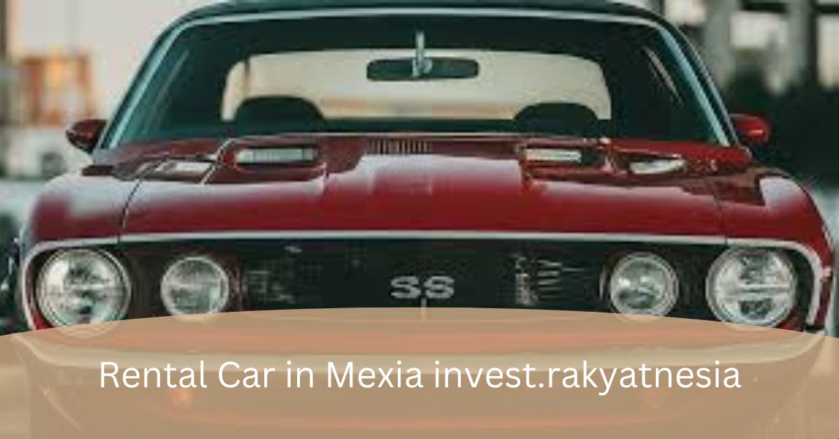 Rental Car in Mexia invest.rakyatnesia