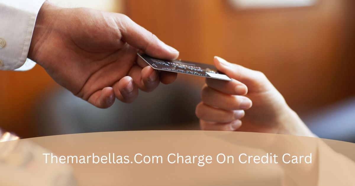 Themarbellas.Com Charge On Credit Card