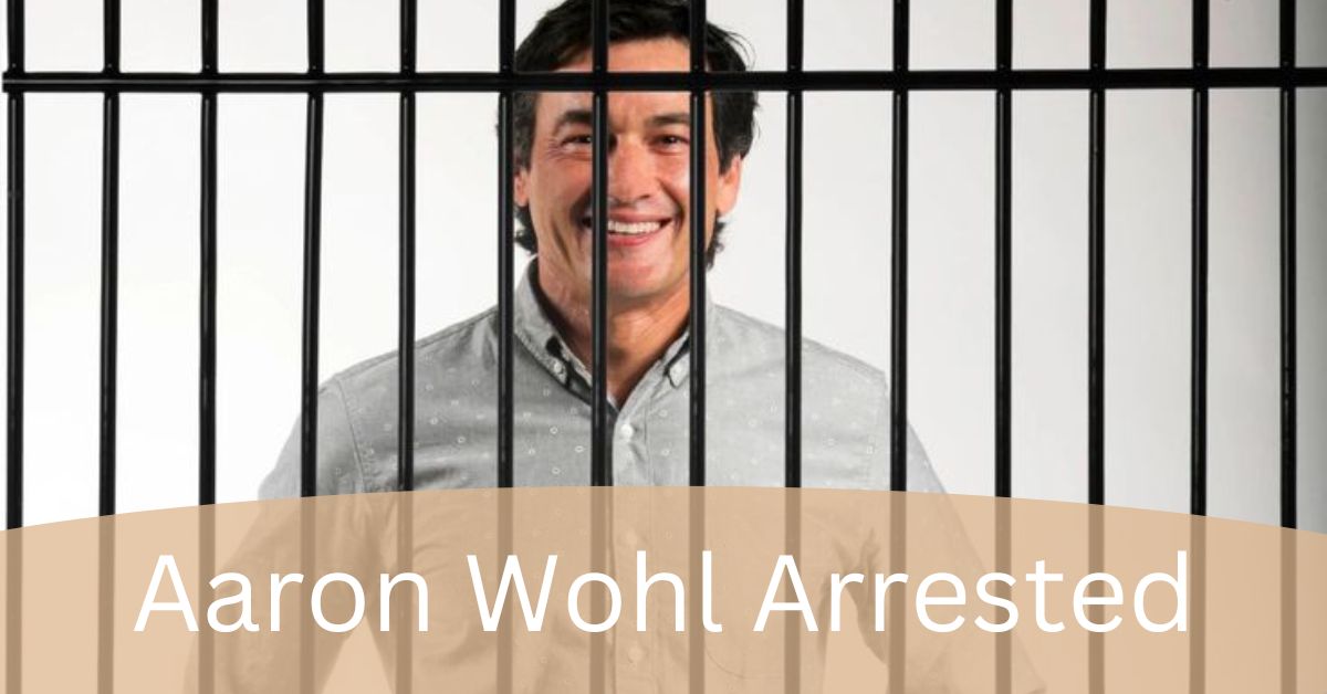 Aaron Wohl Arrested