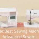 AllintitleBest Sewing Machine For Advanced Sewers