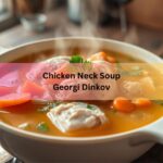 Chicken Neck Soup Georgi Dinkov