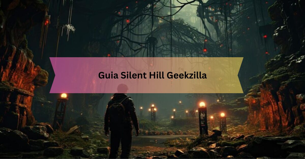 Guia Silent Hill Geekzilla