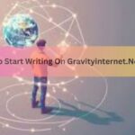 To Start Writing On Gravityinternet.Net